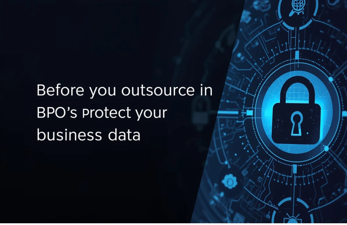 Before You Outsource in BPO’s Protect Your Business Data